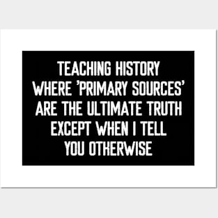 Teaching history Where 'primary sources' are the ultimate truth Posters and Art